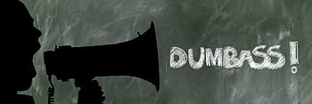 dumbass! clip-art, abuse, ranting, full post, stupid man, idiot, dumbass, feedback, exchange of ideas, business, meeting