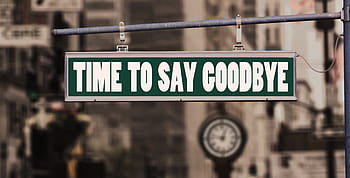 time, say, goodbye road sign, farewell, say goodbye, bye, road, shield, note, street sign, termination
